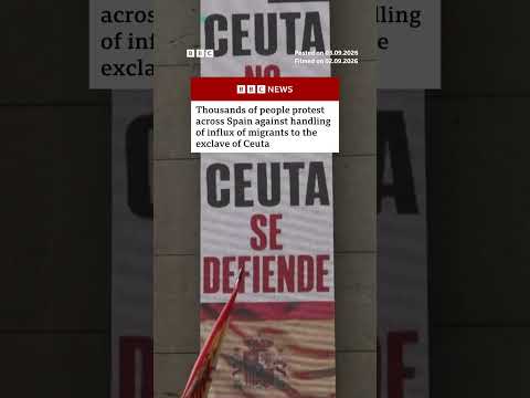 Protests in Spain against government's handling of Ceuta migrant crisis. #BBCNews