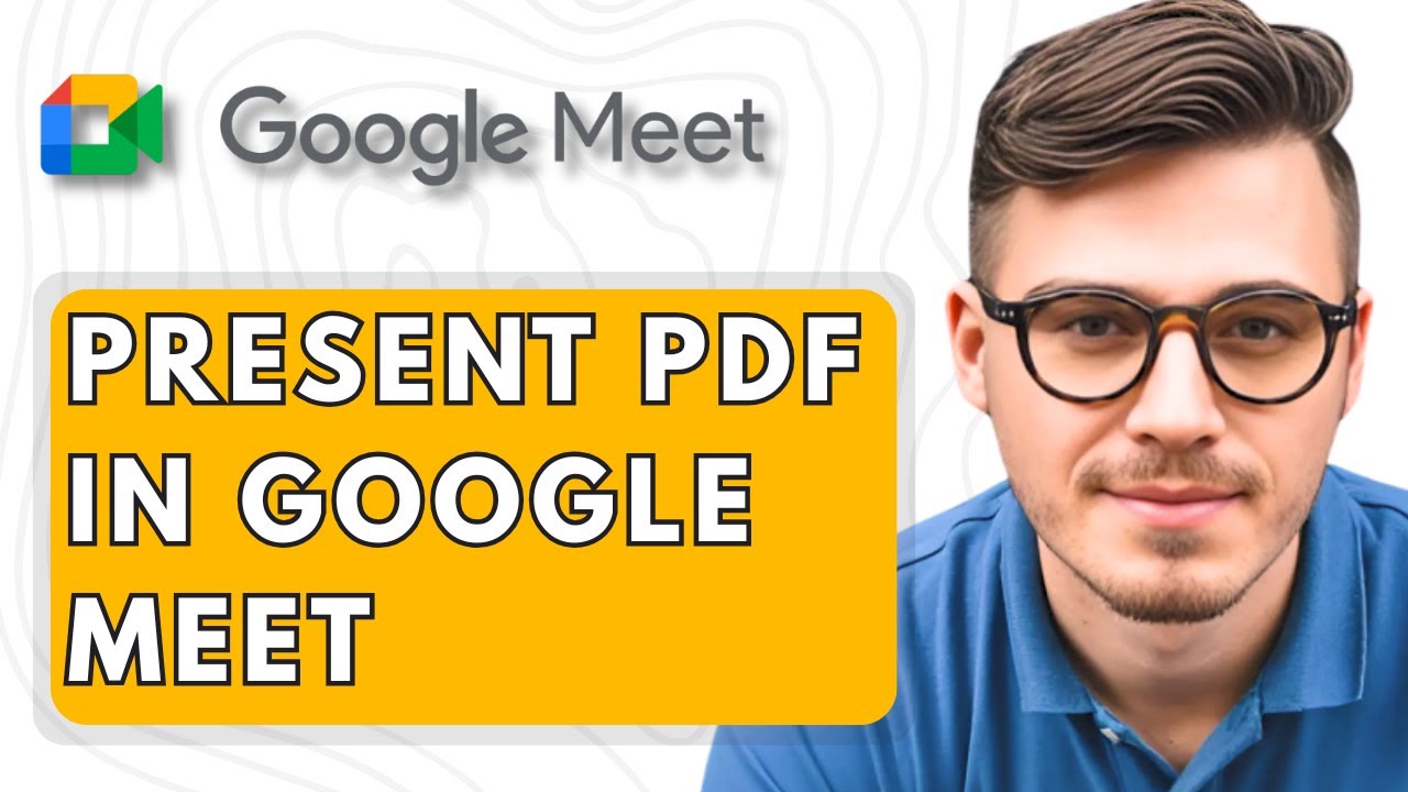 How To Present PDF in Google Meet [2025 Guide]