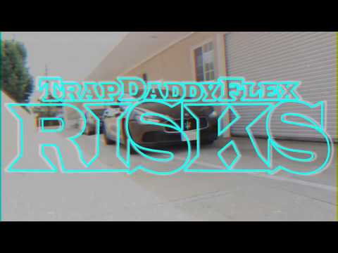 trapdaddyflex - Risks (official music video)