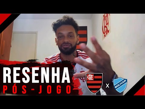 RESENHA PÓS-JOGO - FLAMENGO 4x0 BOLÍVAR