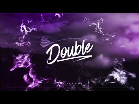 Taw x LVK x WOXX - Double (Original Mix)