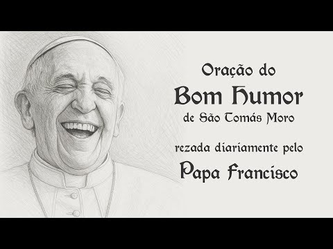 Prayer for Good Humor - prayed daily by Pope Francis
