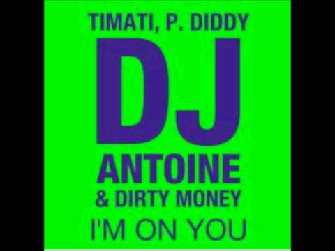 DJ Antoine ft Timati,Diddy Dirty Money-Im on you (1080p HQ)