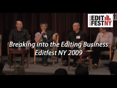 Breaking into the Editing Industry - EditFest NY 2009