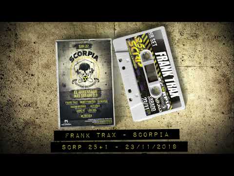 FRANK TRAX / Scorpia Central del Sonido @ SCRP25+1 EL ANIVERSARIO MÁS SONADO !!  23.11.2019