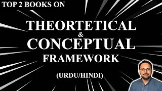 Mastering Theory and Model Building: Top 2 Books on Theoretical and Conceptual Farmwork