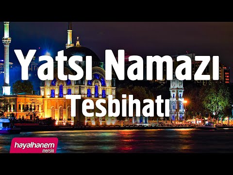 Yatsı Namazı Tesbihatı | Hayalhanem