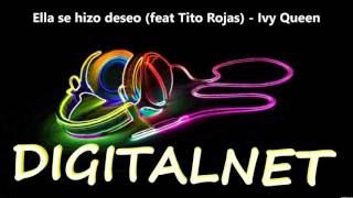 Ella se hizo deseo - Tito Rojas Feat. Ivy Queen (DIGITALNET)