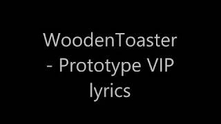 Wooden toaster - prototype Lyrics