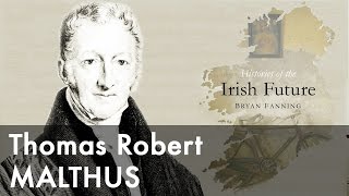 Thomas Robert Malthus & The Irish Famine | Prof Bryan Fanning