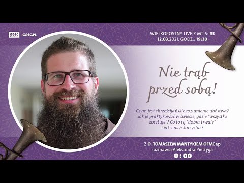 Wielki post. LIVE w GOSC.PL #3 O. Tomasz Mantyk OFMCap Czy ubóstwo dotyczy tylko zakonników?