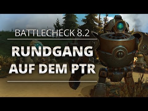 Battlecheck - Patch 8.2: PTR Tour | World of Warcraft