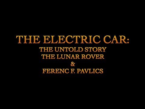 The Electric Car: The Untold Story | Ep. 17 Fernce F. Pavlics and The Lunar Rover