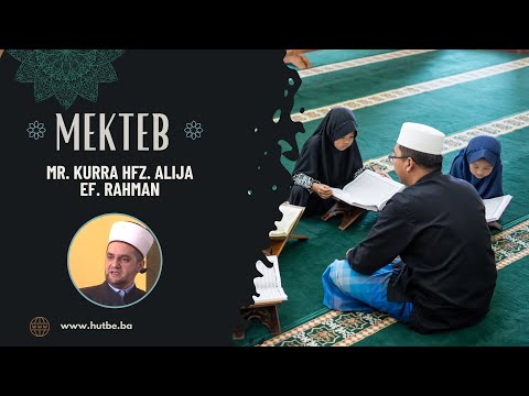 Mr. kurra hfz. Alija ef. Rahman - Mekteb