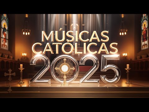 MÚSICAS CATÓLICAS 2025 - INÉDITAS | LOUVOR CATÓLICO