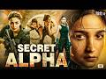 Secret Alpha Alia Bhatt Sharvari Blockbuster Bollywood Action Full HD Movie In Hindi Movies