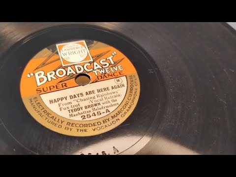 Happy Days Are Here Again ~ Teddy Brown Manhattan Melodymakers ~ 10" Broadcast Twelve 78rpm Record