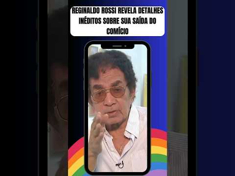 Reginaldo Rossi revela detalhes chocantes sobre sua saída do comício