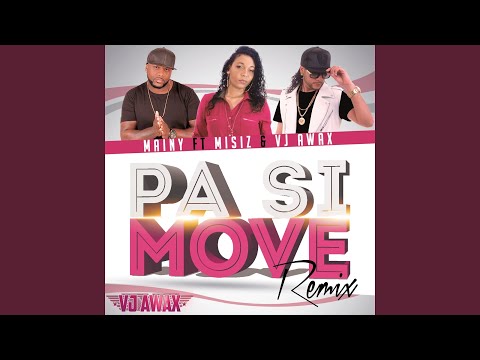 Pa si move (feat. Misiz, VJ Awax) (Remix)
