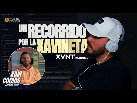¿Cómo Opera un Trader Profesional? Un Recorrido por la Xavineta , con Xavi Comas , Podcast Parte 2/2