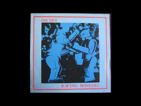 Oh' Dev - Raving Bonkers (1985) Punk Blues,  Noise Rock - The Netherlands
