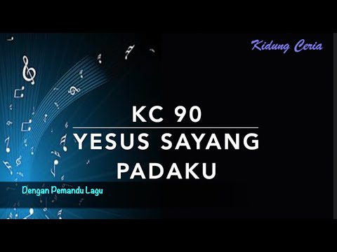 KC 90 Yesus Sayang Padaku (Jesus Loves Me) - Dengan Pemandu Lagu - Kidung Ceria