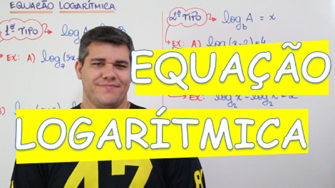 LOGARITMO : EQUAÇÃO LOGARITMICA