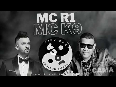 CHAMA NOVINHA JOGA PROS CRIA BOM DE CAMA  - SOM AUTOMOTIVO    MC R1 & MC K9