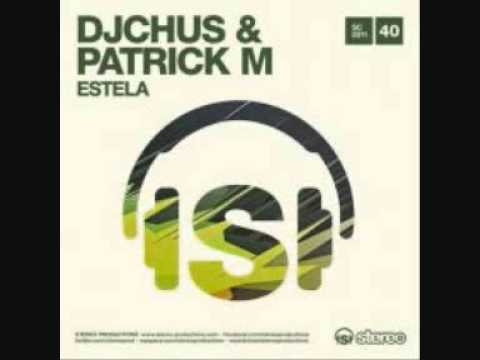 DJ Chus & Patrick M - Estela (Original Mix)