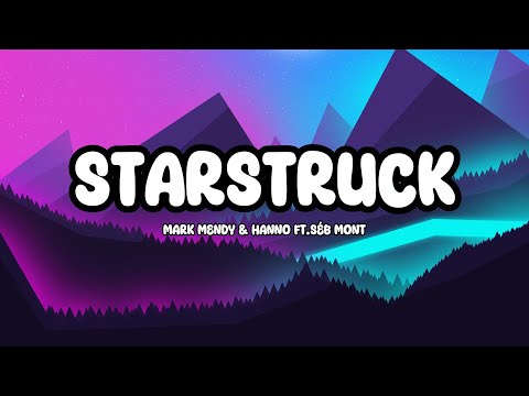 Mark Mendy & Hanno - Starstruck (Lyrics) ft. Séb Mont