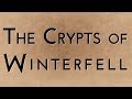 The Crypts of Winterfell The Crypts of Winterfell