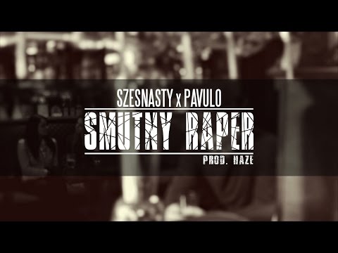 Szesnasty x Pavulo - Smutny raper