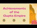 Achievements of the Gupta Empire