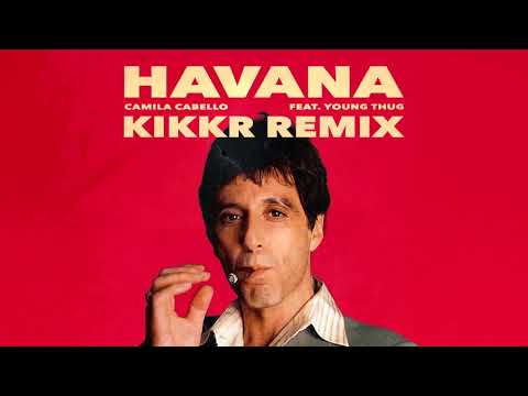 Camila Cabello - Havana ft. Young Thug (KIKKR remix)