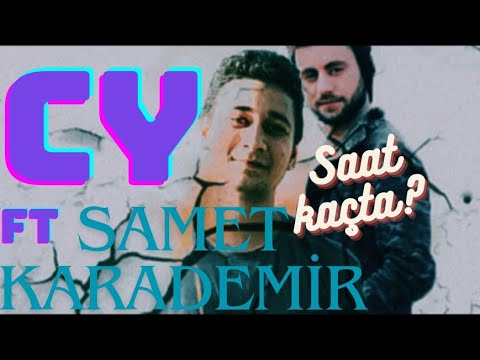Samet Karademir Ft CY - SAAT Kaçta (official audio)