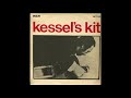 Barney Kessel ~ Kessel's Kit (Full Album)