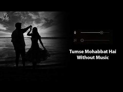 Tumse Mohabbat Hai (Without Music Vocals Only) | JalRaj | Safar | Now Vocals