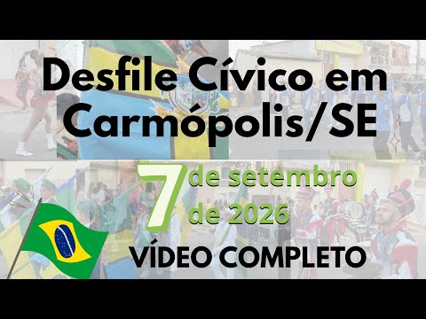 Desfile Cívico COMPLETO em Carmópolis/SE 2026