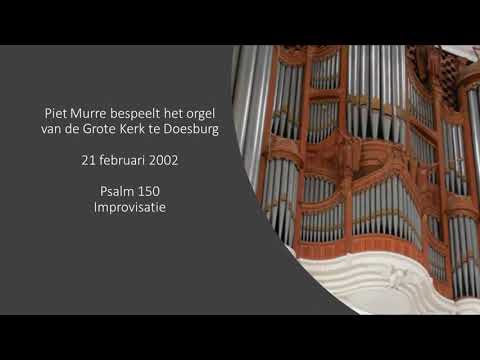 Piet Murre Doesburg - Improvisatie psalm 150