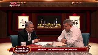 Risale-i Nur Müzakereleri - Nuşirevan-ı Adil’den muhteşem bir adalet dersi