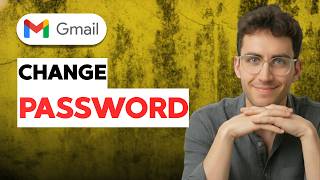 How to Change Gmail Password [2026 Full Guide]