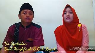 Download lagu Ya Syahidan - Diah Maghfiroh & Cak Ziyad mp3