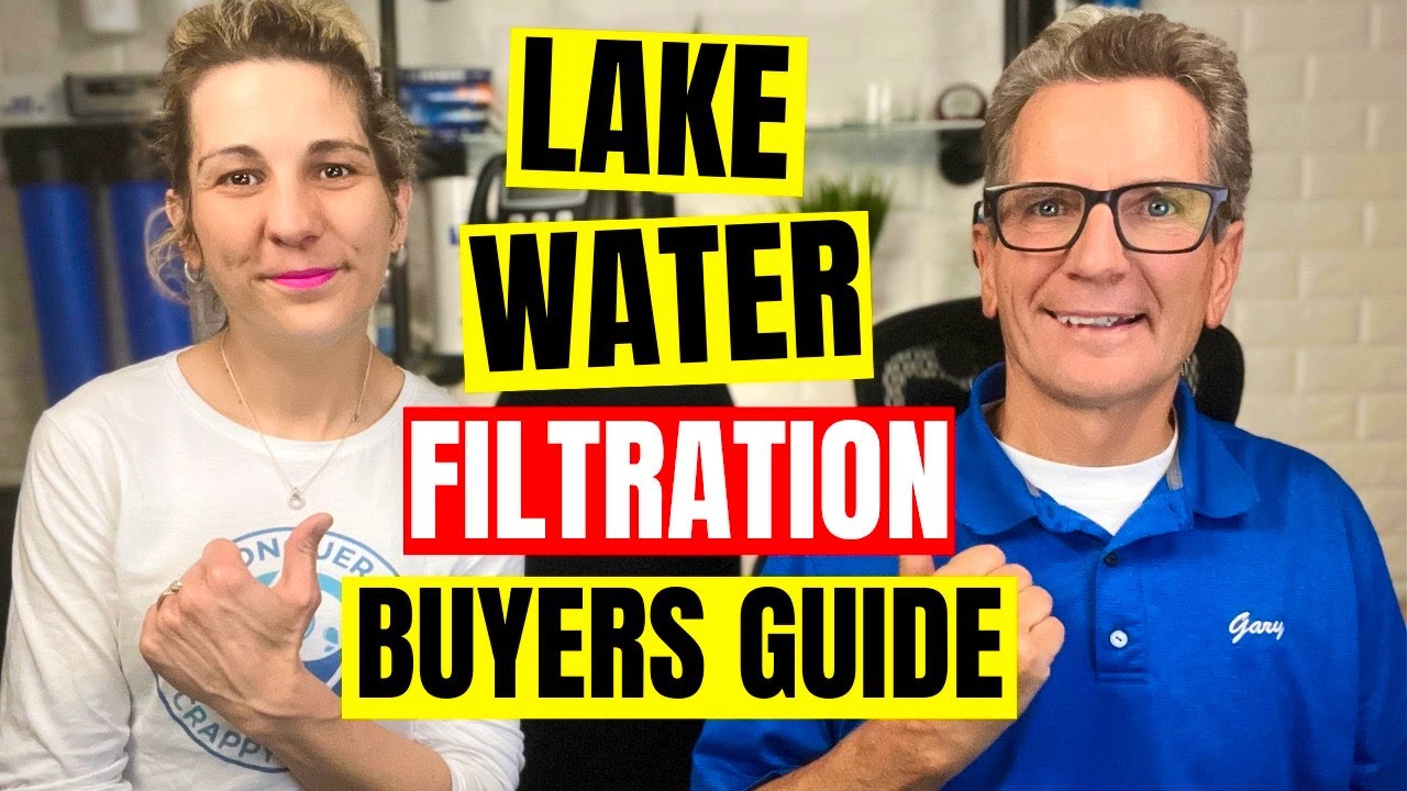 How To Get The BEST LAKE WATER FILTRATION System For Your Family