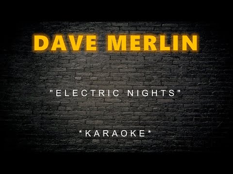 Dave Merlin - Electric Nights (Karaoke)