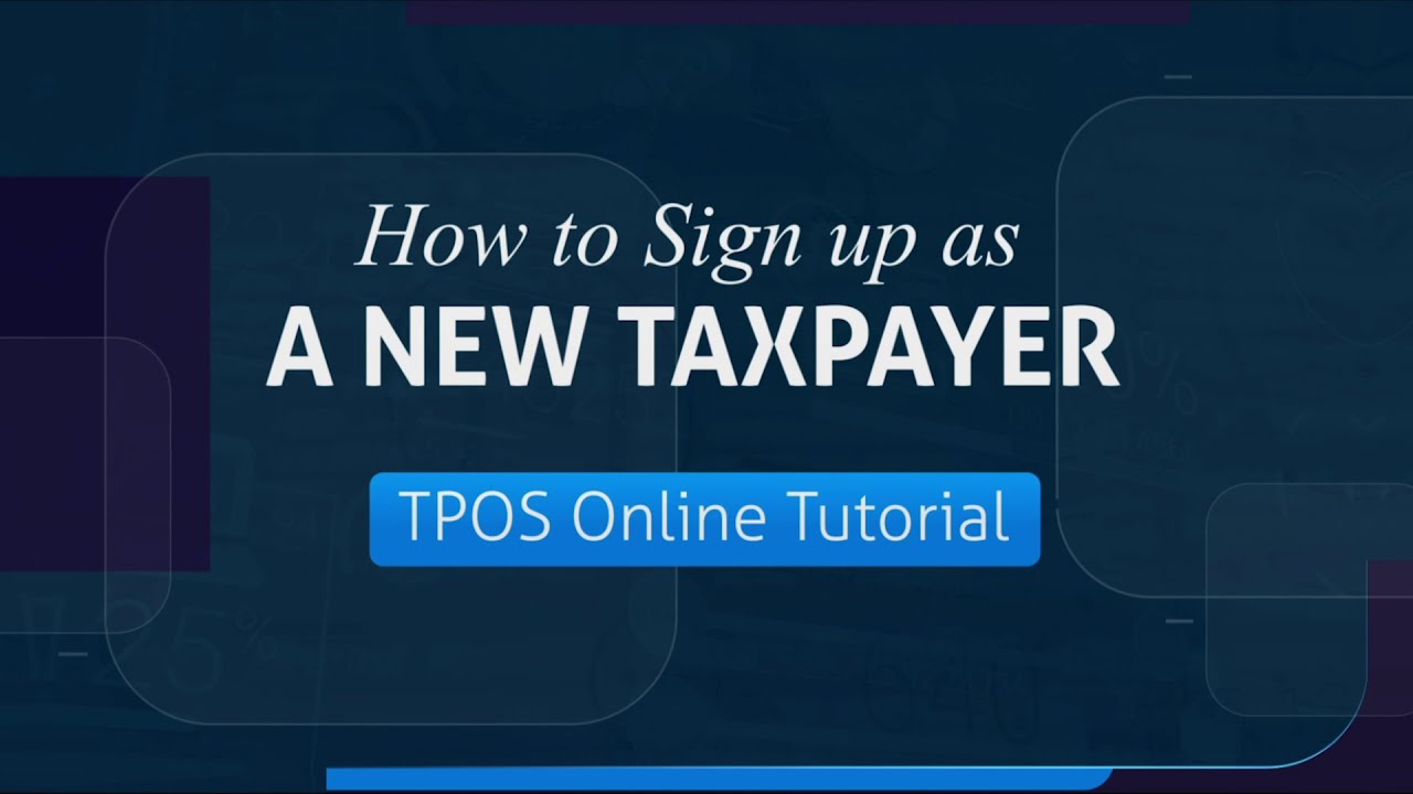 TPOS Tutorials - Sign Up as a New Taxpayer