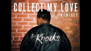 The Knocks feat. Alex Newell - Collect My Love (Kue Remix)