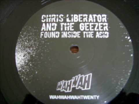 Chris Liberator & The Geezer - Found inside the acid