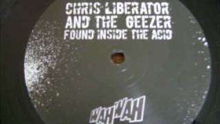 Chris Liberator & The Geezer - Found inside the acid