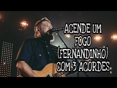 Aula de violão Acende o fogo(Fernandinho)COMO TOCAR ACENDE UM FOGO (SET A FIRE)