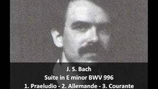 J. S. Bach - Suite in E minor BWV 996 (1/2) - Robert Hill, Lautenwerk